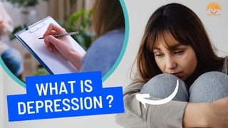 WHAT IS
DEPRESSION ?
 
