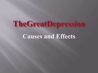 TheGreatDepression Causes and Effects 