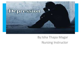 By:Isha Thapa Magar
Nursing Instructor
 