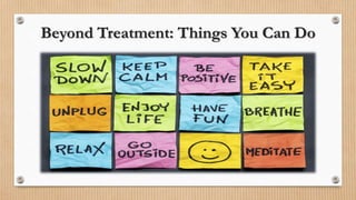 Beyond Treatment: Things You Can Do
 