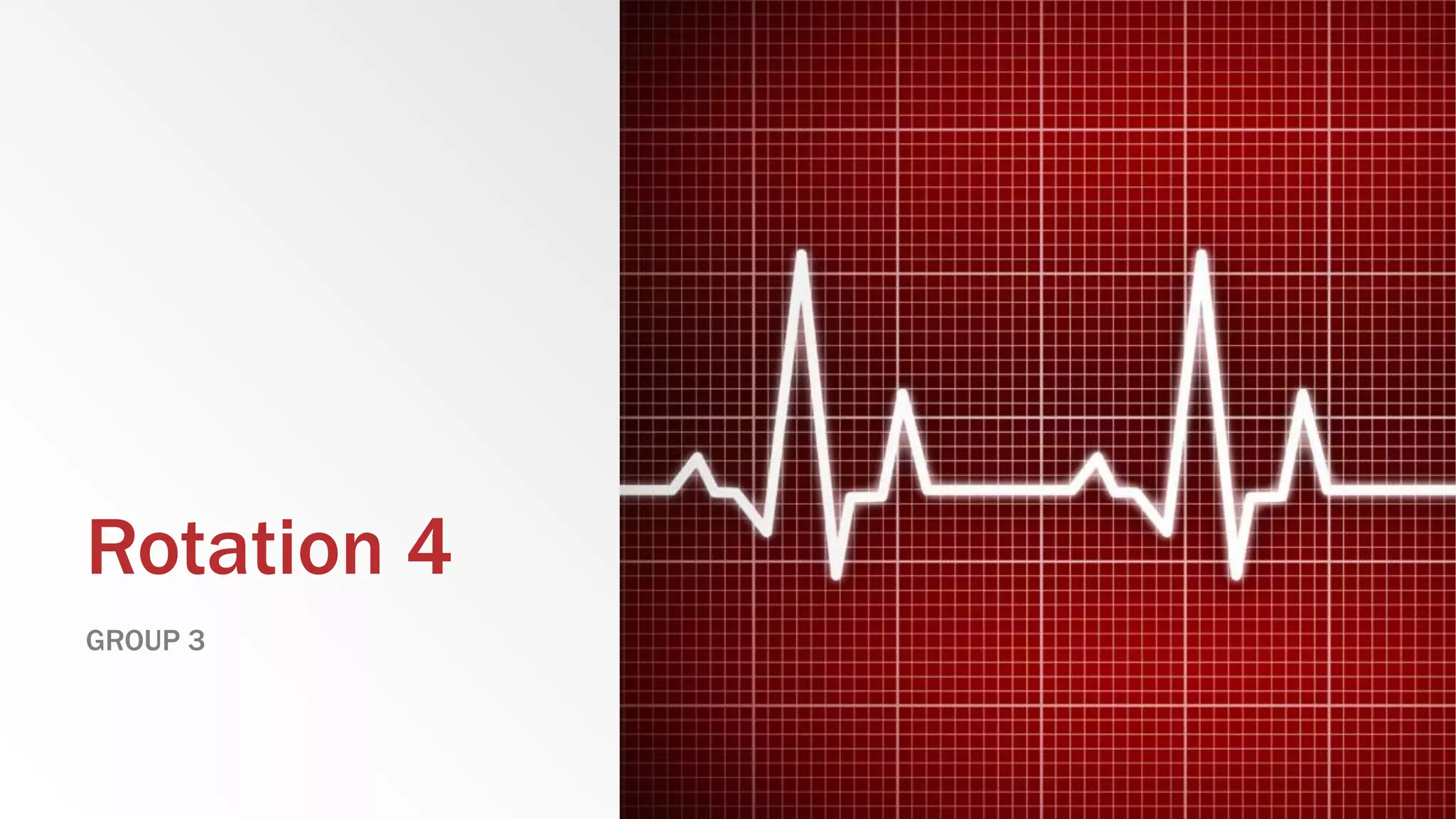 Rotation 4
GROUP 3
 