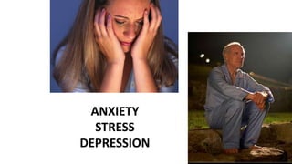 ANXIETY
STRESS
DEPRESSION
 