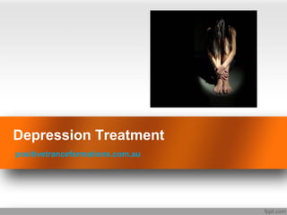 Depression Treatment
positivetranceformations.com.au
 