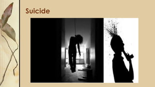 Suicide
 