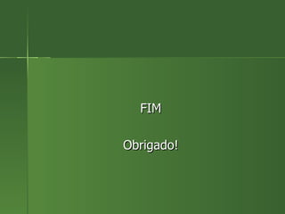 FIM Obrigado! 
