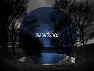 DIAGNÓSTICO
 
