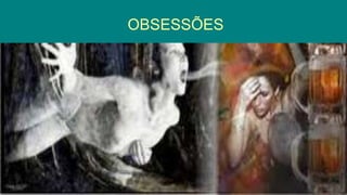 OBSESSÕES
 