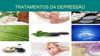 TRATAMENTOS DA DEPRESSÃO
 