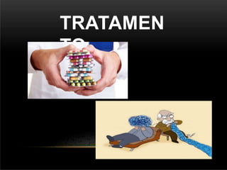 TRATAMEN
TO
 