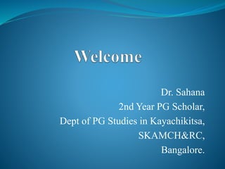 Dr. Sahana
2nd Year PG Scholar,
Dept of PG Studies in Kayachikitsa,
SKAMCH&RC,
Bangalore.
 