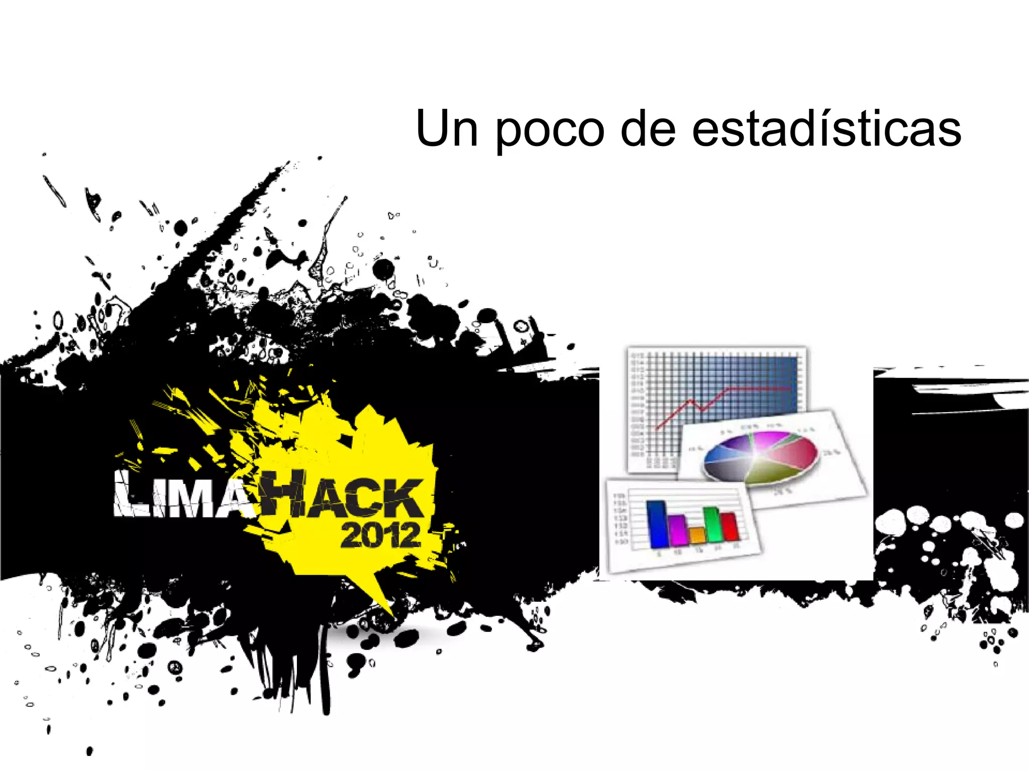 Un poco de estadísticas
 