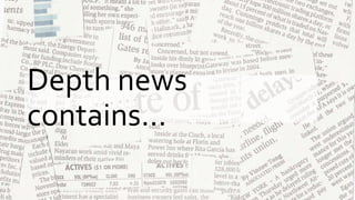 Depth news
contains…
 
