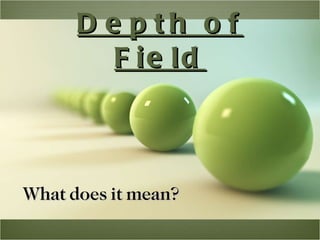 Depth of Field What does it mean? 