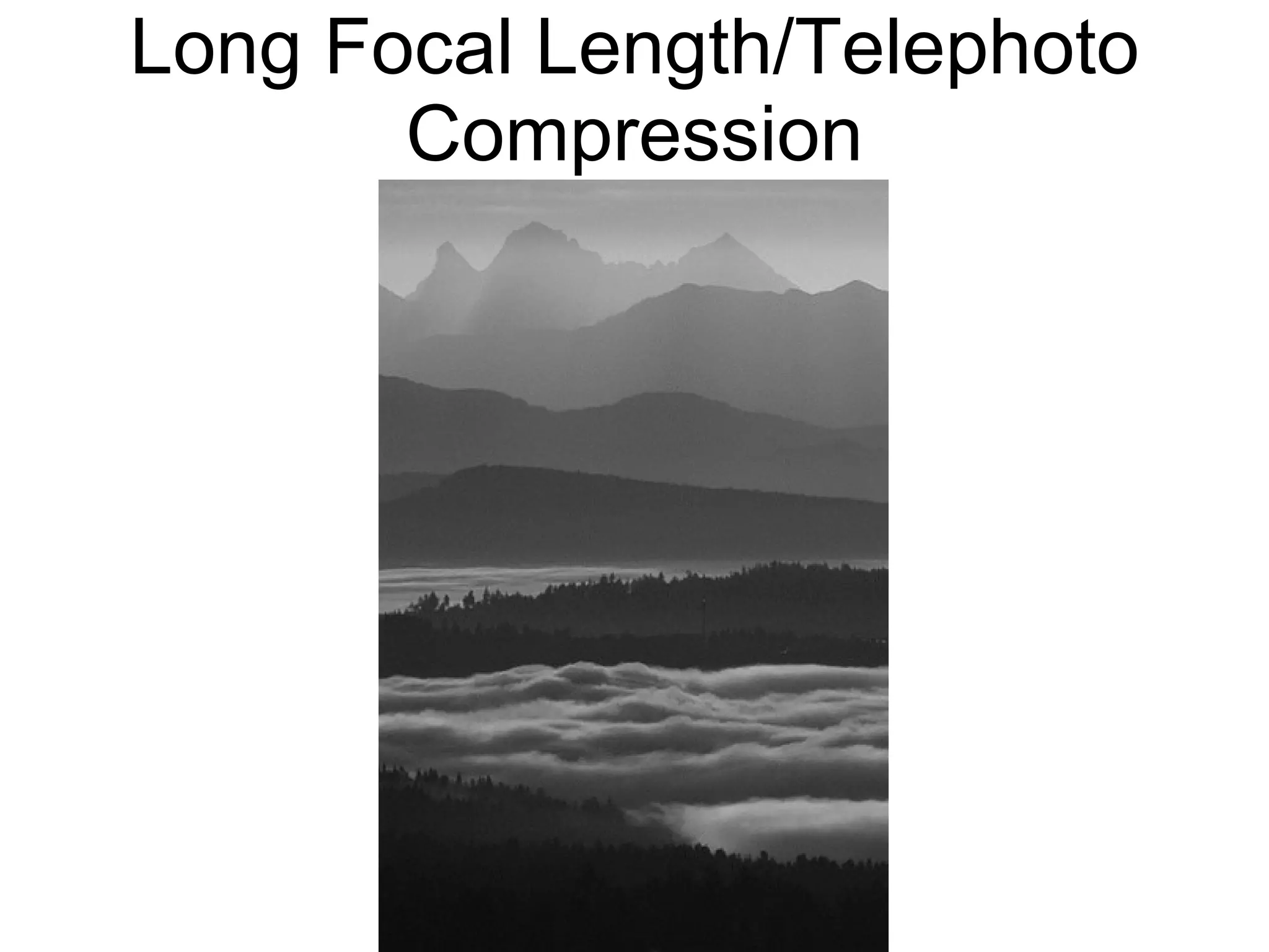Long Focal Length/Telephoto Compression 