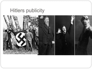 Hitlers publicity
 