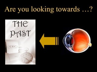 Are you looking towards …? 