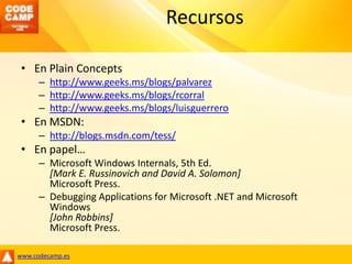 Recursos<br />En Plain Concepts<br />http://www.geeks.ms/blogs/palvarez<br />http://www.geeks.ms/blogs/rcorral<br />http:/...