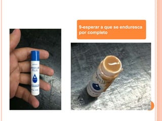 9-esperar a que se enduresca
por completo
 
