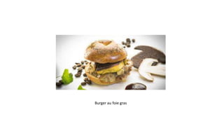 Burger au foie gras
 