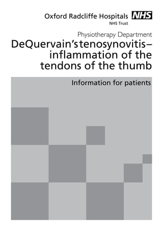 Physiotherapy Department

DeQuervain’s tenosynovitis –
inflammation of the
tendons of the thumb
Information for patients

 
