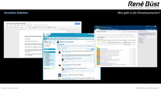 Verteiltes Arbeiten   Was gibt es für Einsatzszenarien?




http://renebuest.de                  @CloudUser | @ReneBuest
 