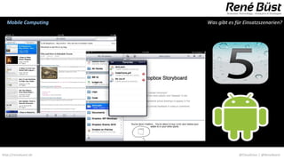 Mobile Computing    Was gibt es für Einsatzszenarien?




http://renebuest.de                @CloudUser | @ReneBuest
 