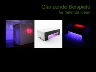 Glänzende Beispiele für rettende Ideen 