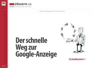 Derschnelle
Wegzur
Google-Anzeige
Marketing-Tipps für Ihr Unternehmen
Sofunktioniert´s
ebuero.de
 