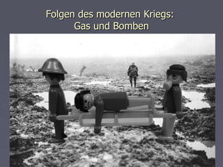 Folgen des modernen Kriegs: Gas und Bomben
