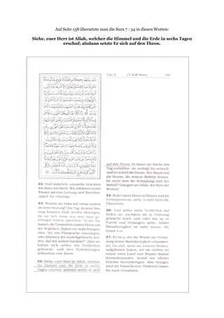 Auf Seite 158 übersetzte man die Sura 7 : 54 in diesen Worten:

Siehe, euer Herr ist Allah, welcher die Himmel und die Erde in sechs Tagen
              erschuf; alsdann setzte Er sich auf den Thron.
 