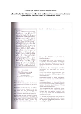 Auf Seite 416, über die Sura 32 : 4 sagt er weiter:

Allah ist’s, der die Himmel und die Erde und was zwischen beiden ist, in sechs
              Tagen erschuf. Alsdann setzte er sich auf den Thron.
 