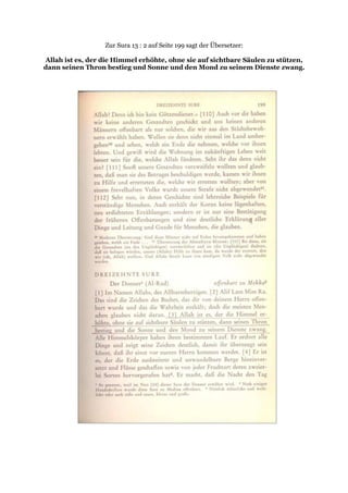 Zur Sura 13 : 2 auf Seite 199 sagt der Übersetzer:

Allah ist es, der die Himmel erhöhte, ohne sie auf sichtbare Säulen zu stützen,
dann seinen Thron bestieg und Sonne und den Mond zu seinem Dienste zwang.
 
