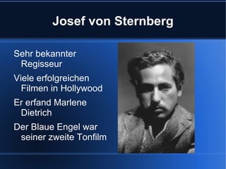 Josef von Sternberg Sehr bekannter Regisseur 