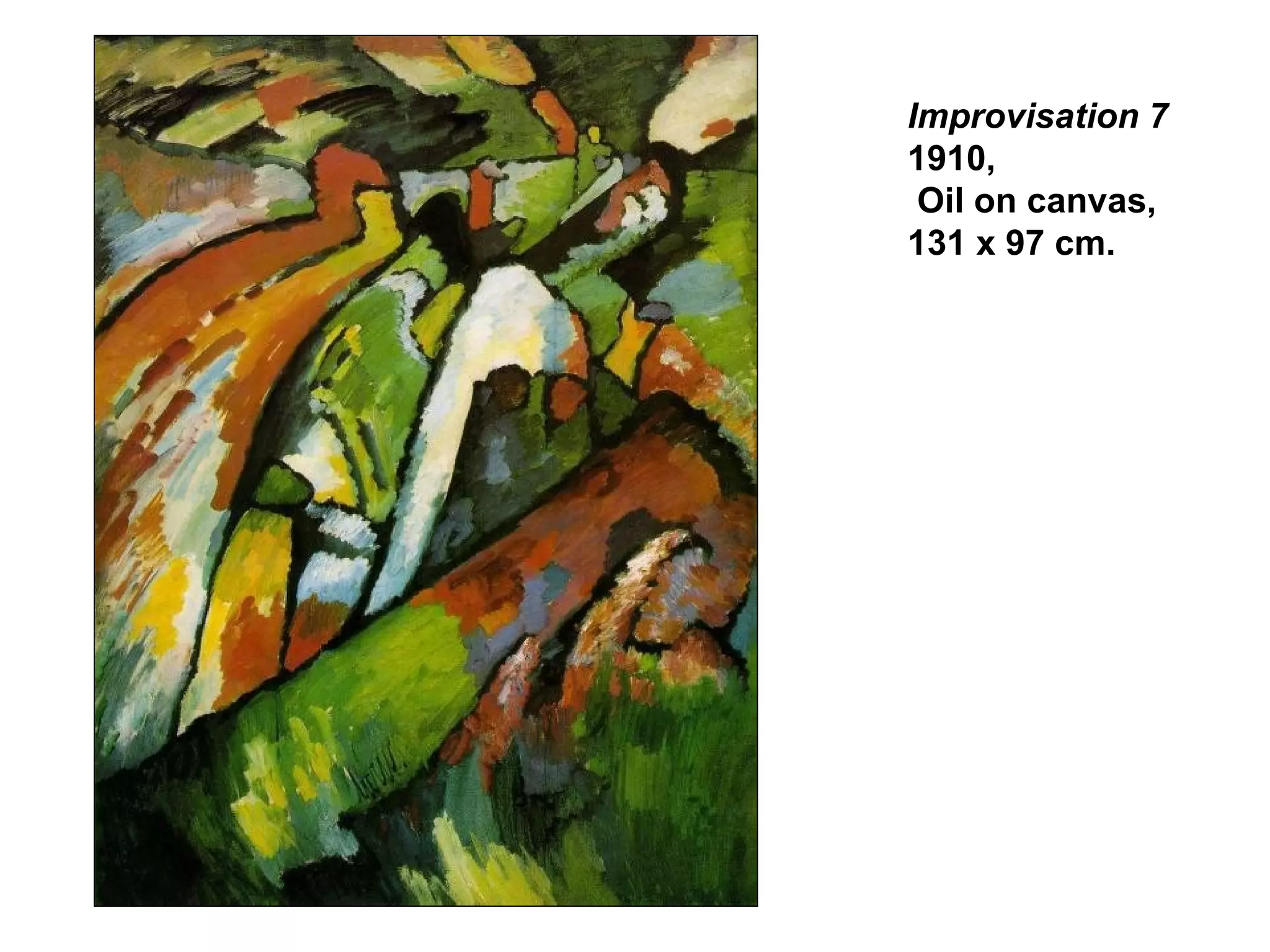 Improvisation 7   1910, Oil on canvas,  131 x 97 cm.   
