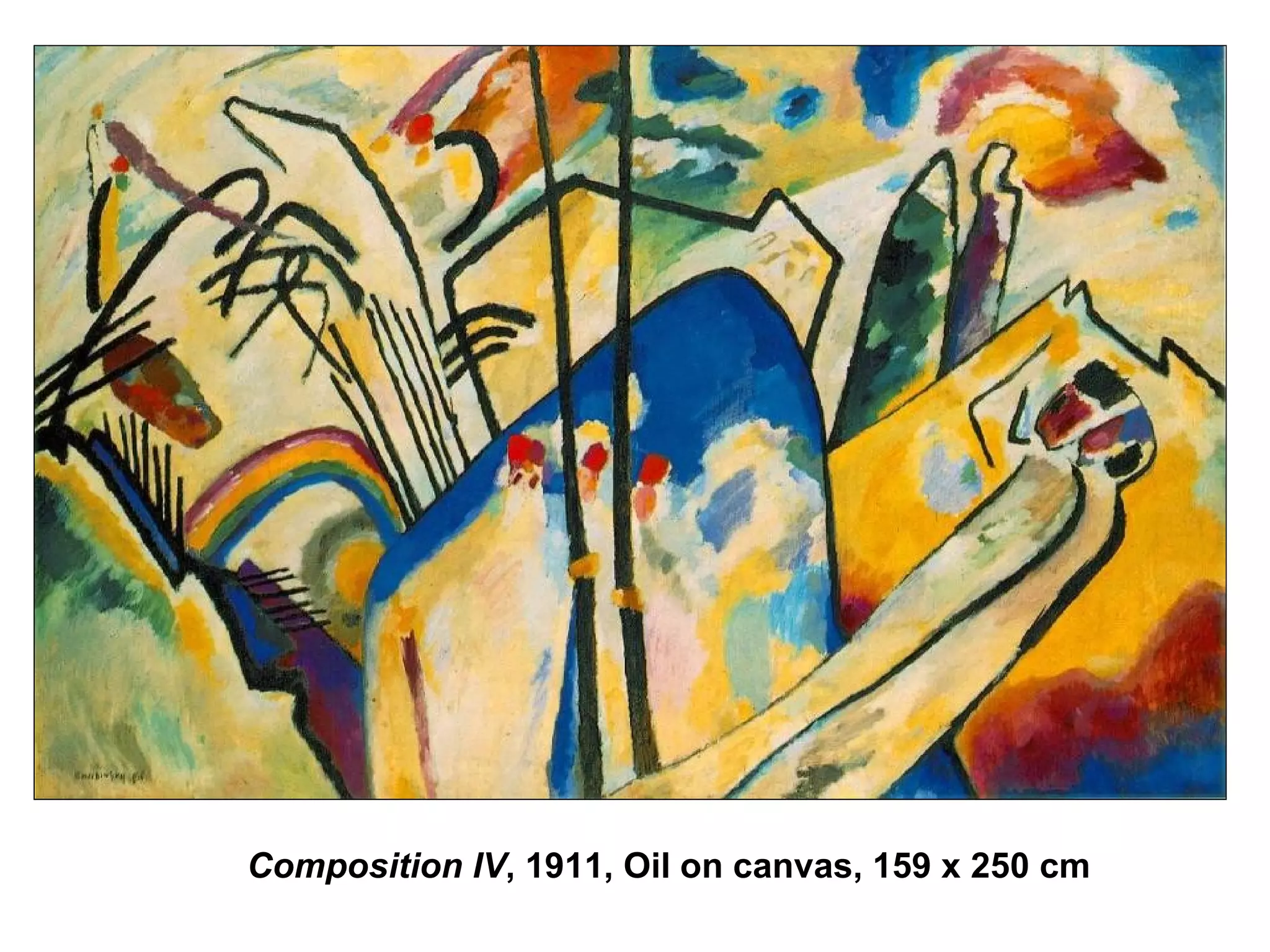 Composition IV , 1911, Oil on canvas, 159 x 250 cm   