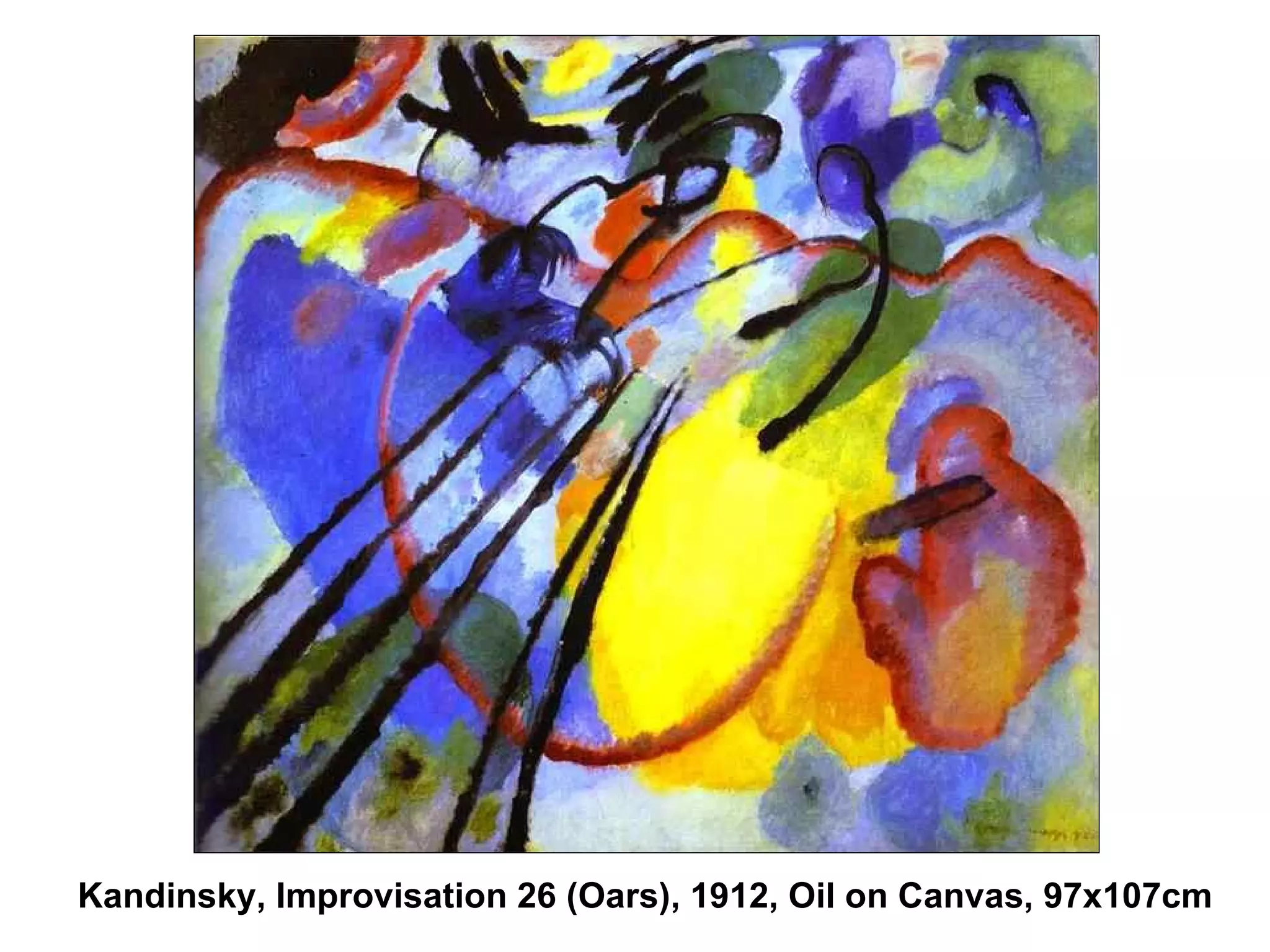 Kandinsky, Improvisation 26 (Oars), 1912, Oil on Canvas, 97x107cm 