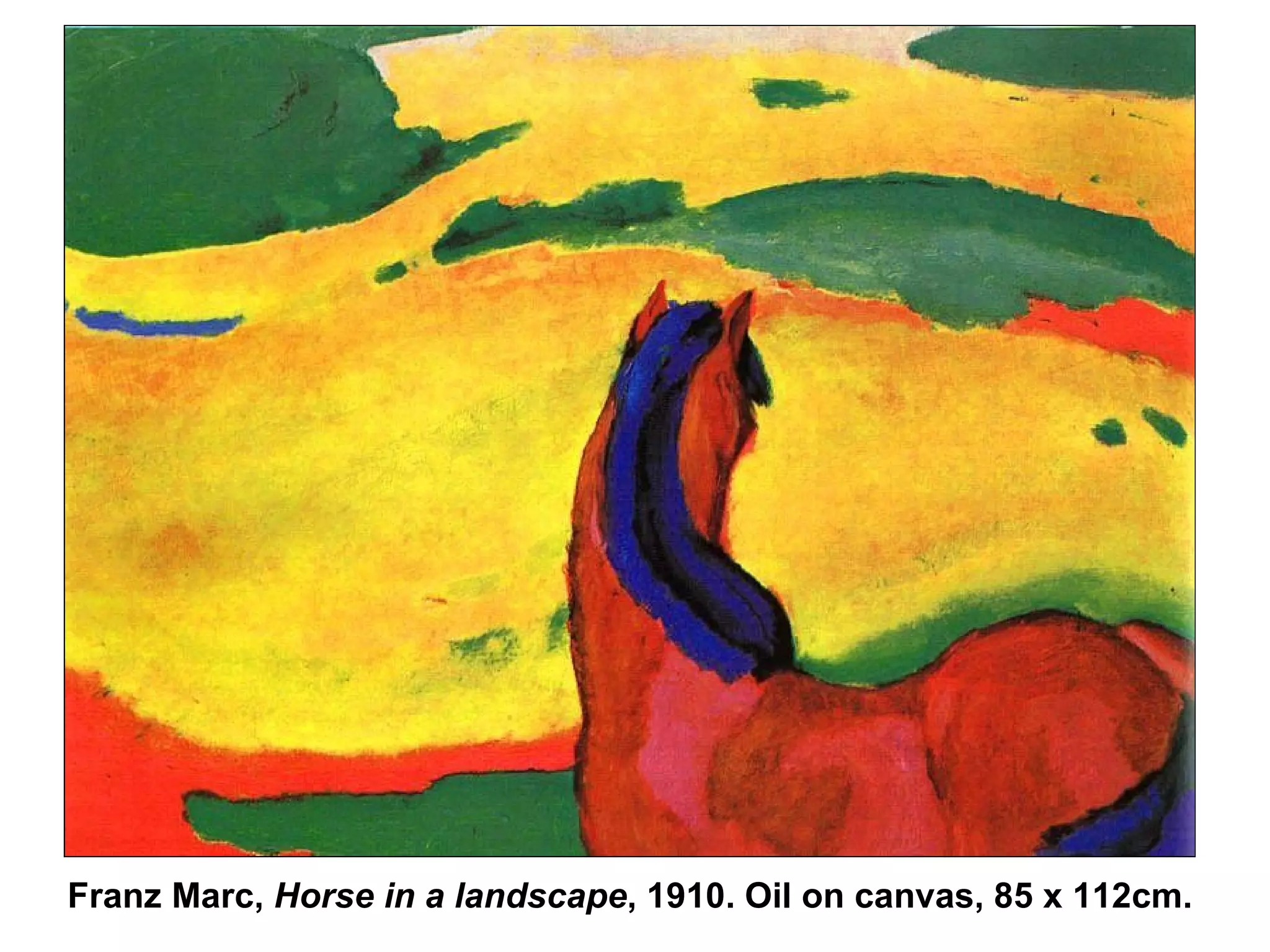 Franz Marc,  Horse in a landscape , 1910. Oil on canvas, 85 x 112cm. 