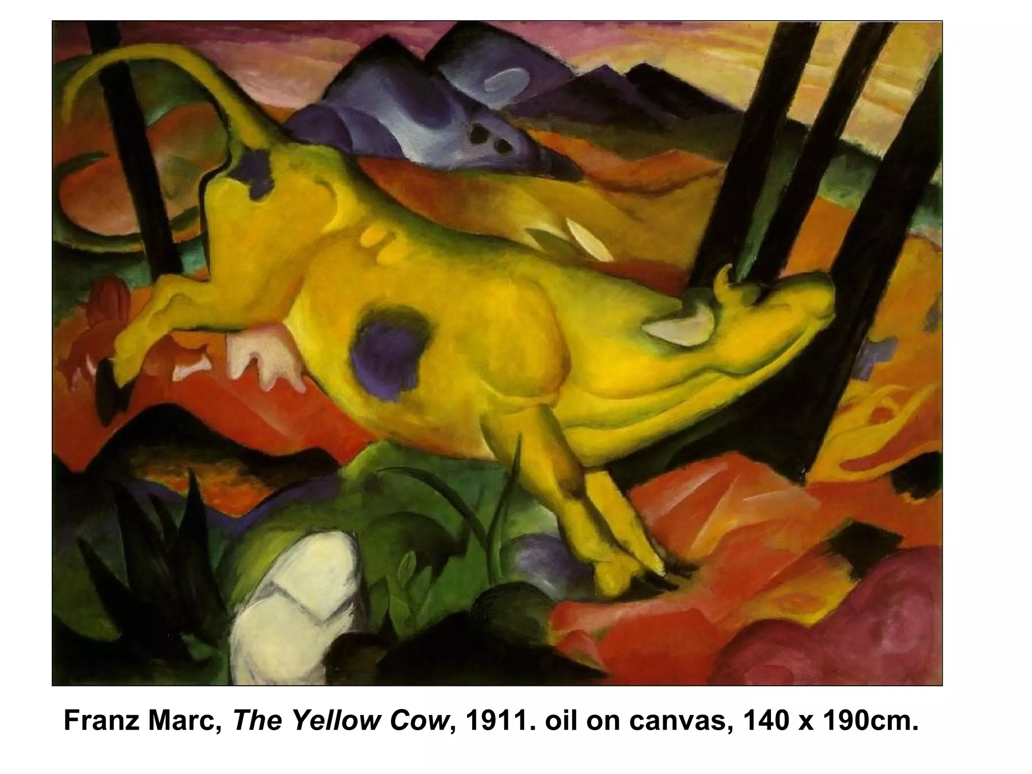 Franz Marc,  The Yellow Cow , 1911. oil on canvas, 140 x 190cm. 