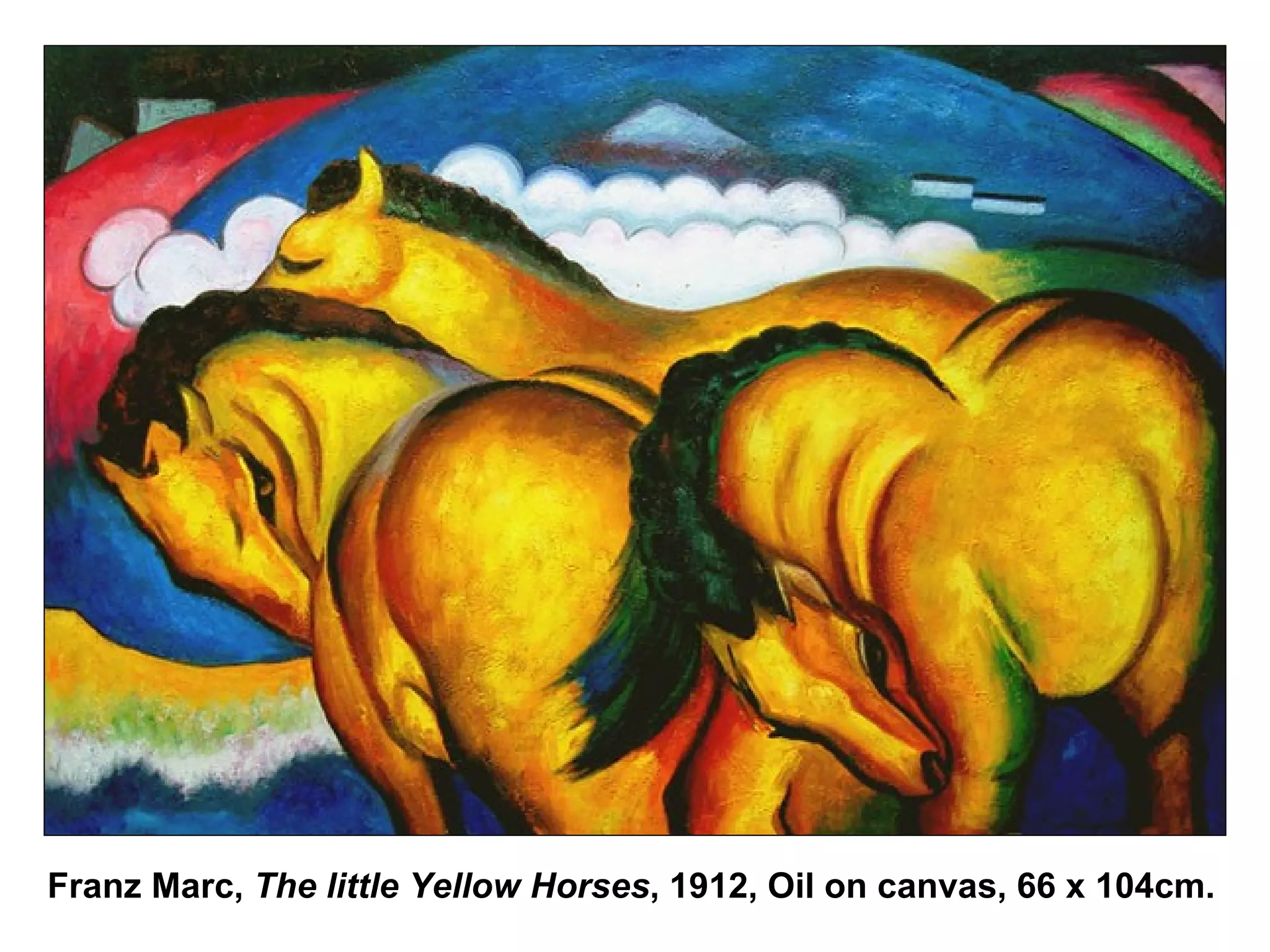 Franz Marc,  The little Yellow Horses , 1912, Oil on canvas, 66 x 104cm. 