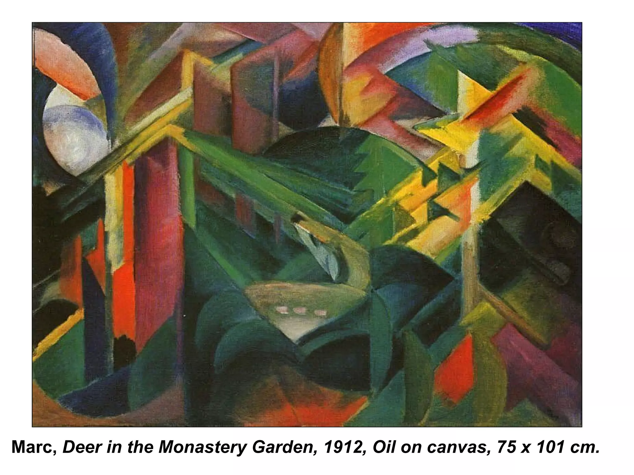 Marc,  Deer in the Monastery Garden, 1912, Oil on canvas, 75 x 101 cm.   