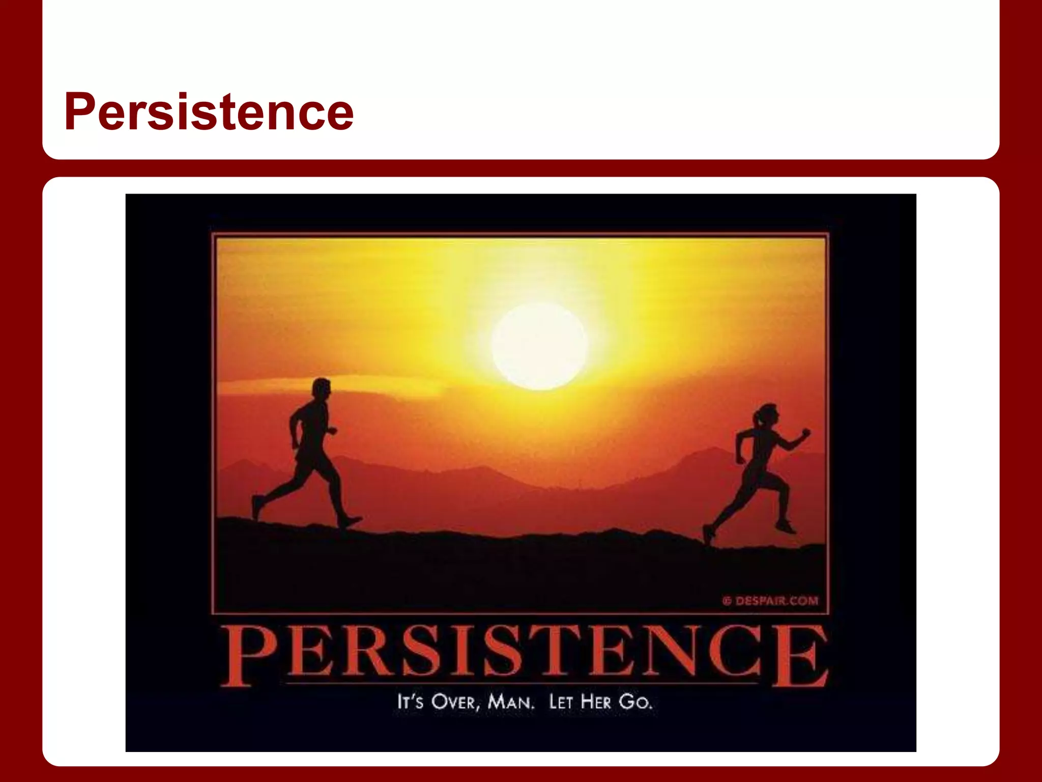 Persistence
 