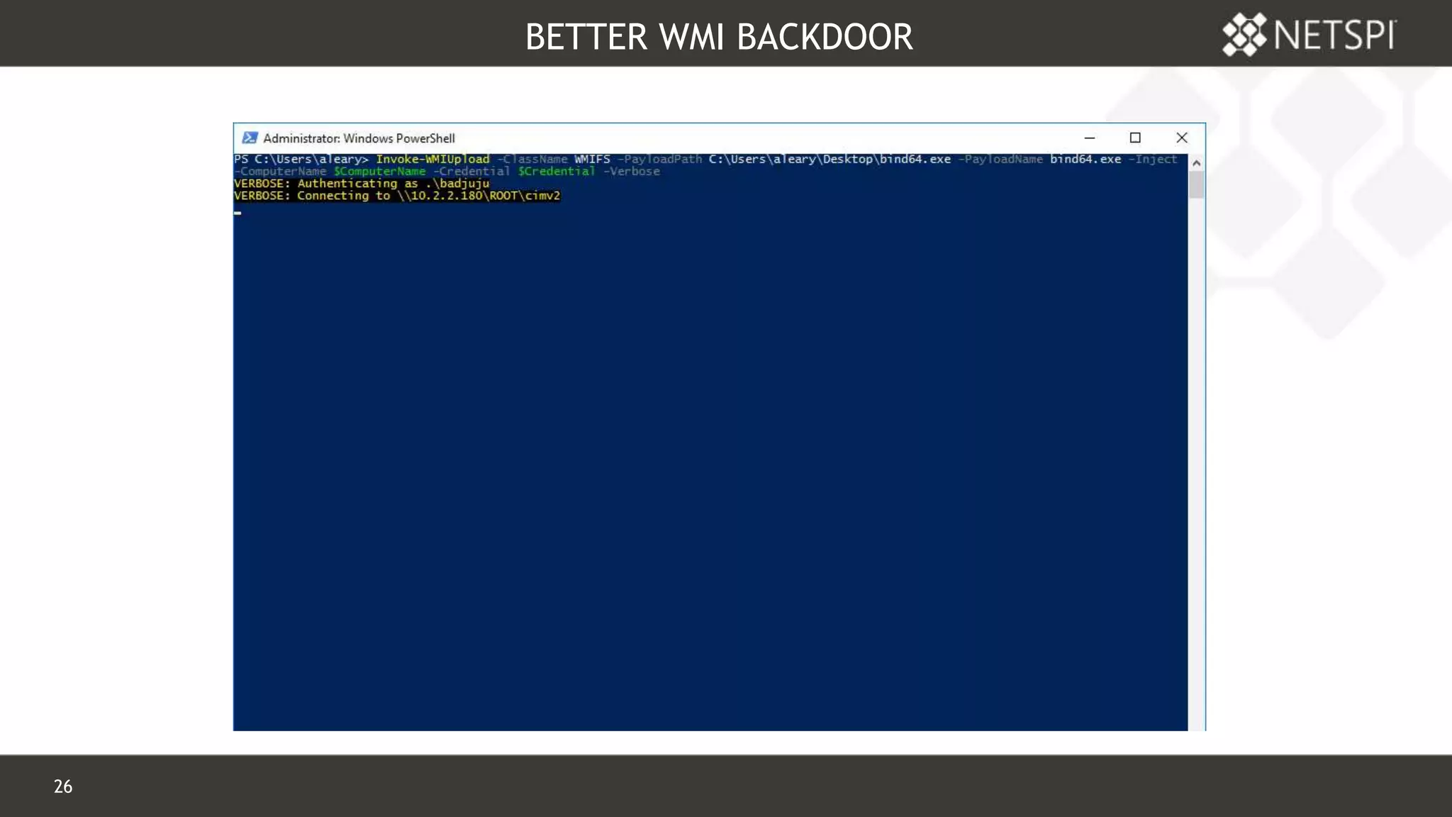 26 Confidential & Proprietary
BETTER WMI BACKDOOR
 