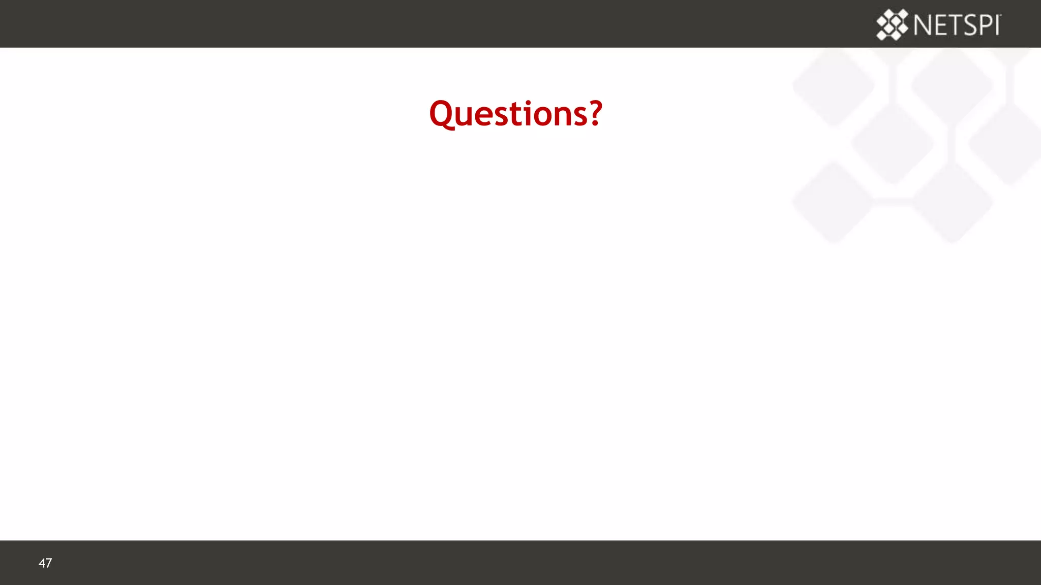 47 Confidential & Proprietary
Questions?
 