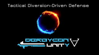 Tactical Diversion-Driven Defense
 