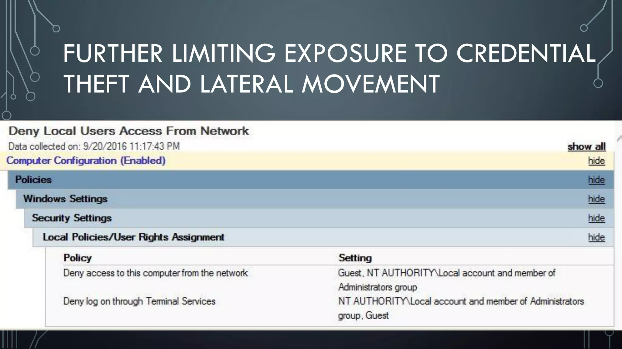 FURTHER LIMITING EXPOSURE TO CREDENTIAL
THEFT AND LATERAL MOVEMENT
 