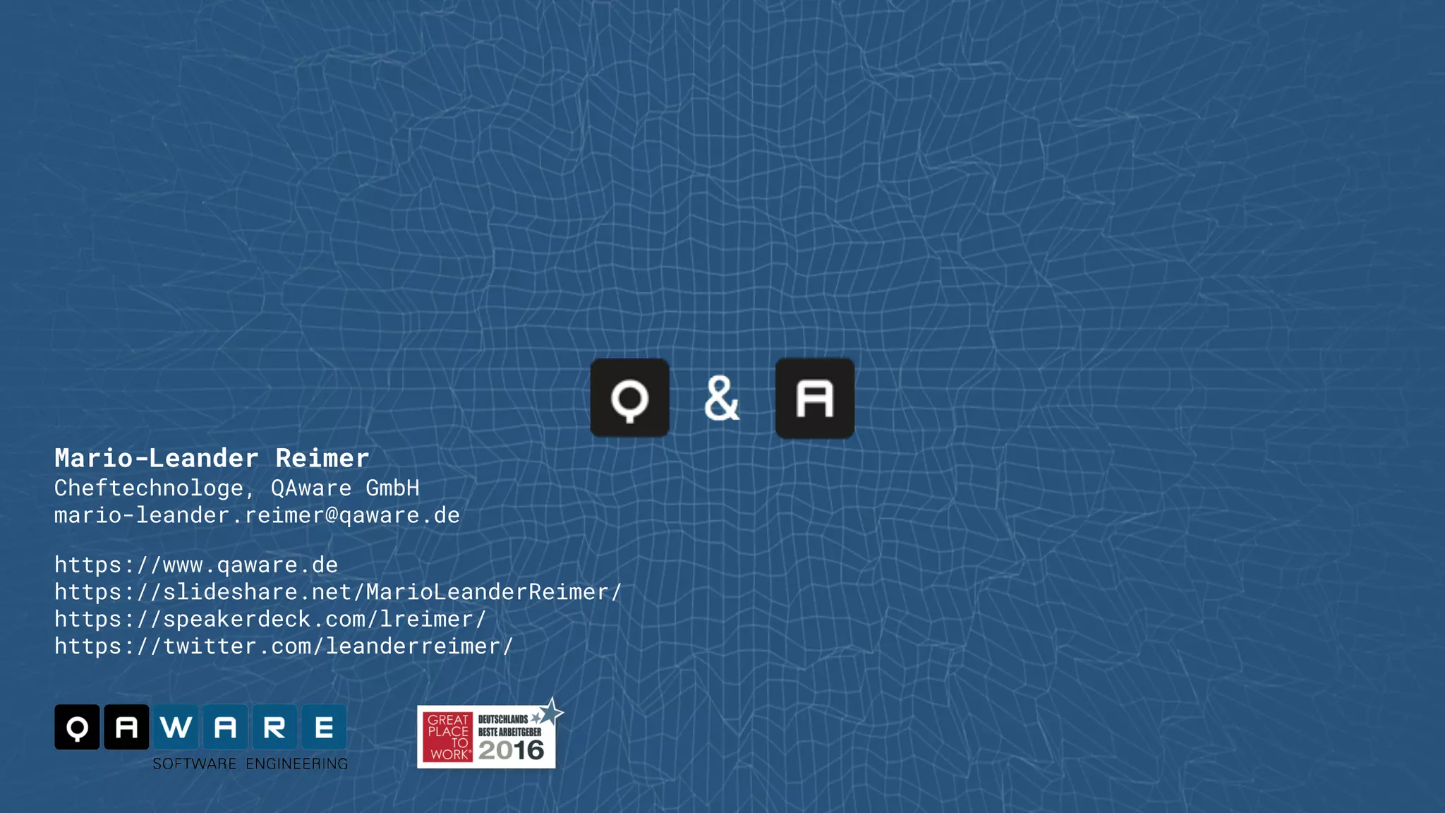 Mario-Leander Reimer
Cheftechnologe, QAware GmbH
mario-leander.reimer@qaware.de
https://www.qaware.de
https://slideshare.net/MarioLeanderReimer/
https://speakerdeck.com/lreimer/
https://twitter.com/leanderreimer/
 