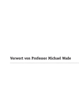 Vorwort von Professor Michael Wade
 