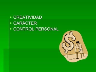 CREATIVIDAD CARÁCTER CONTROL PERSONAL 