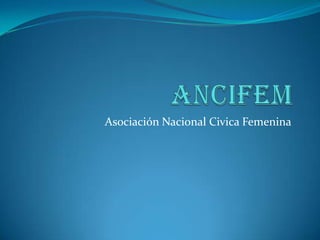 Asociación Nacional Civica Femenina
 