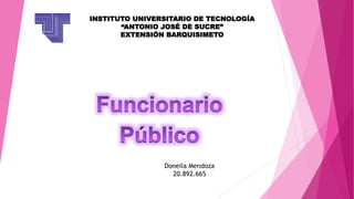 INSTITUTO UNIVERSITARIO DE TECNOLOGÍA
“ANTONIO JOSÉ DE SUCRE”
EXTENSIÓN BARQUISIMETO
Doneila Mendoza
20.892.665
 
